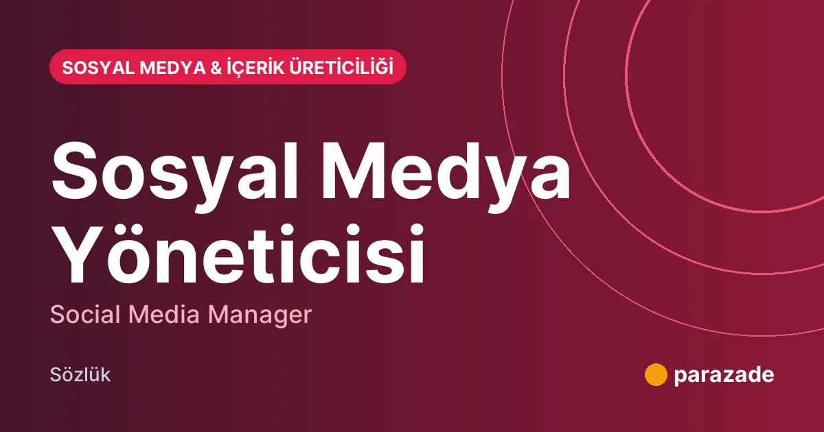Sosyal Medya Yöneticisi nedir?