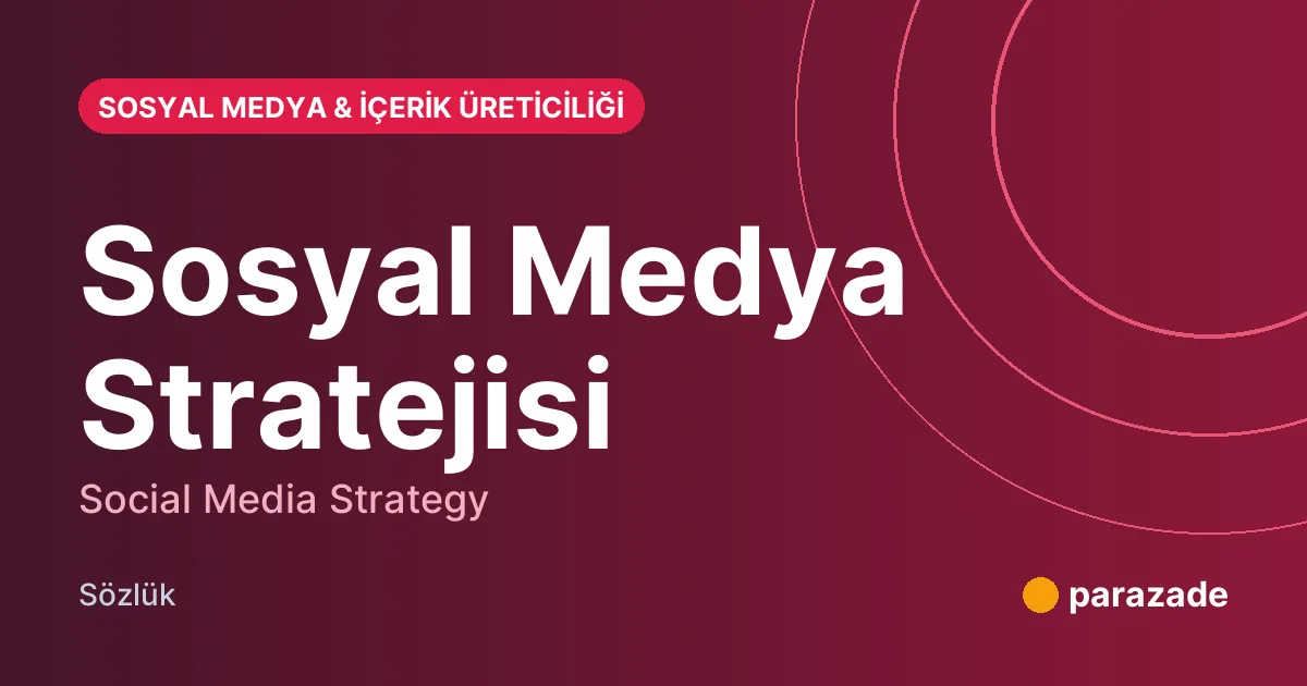 Sosyal Medya Stratejisi nedir?