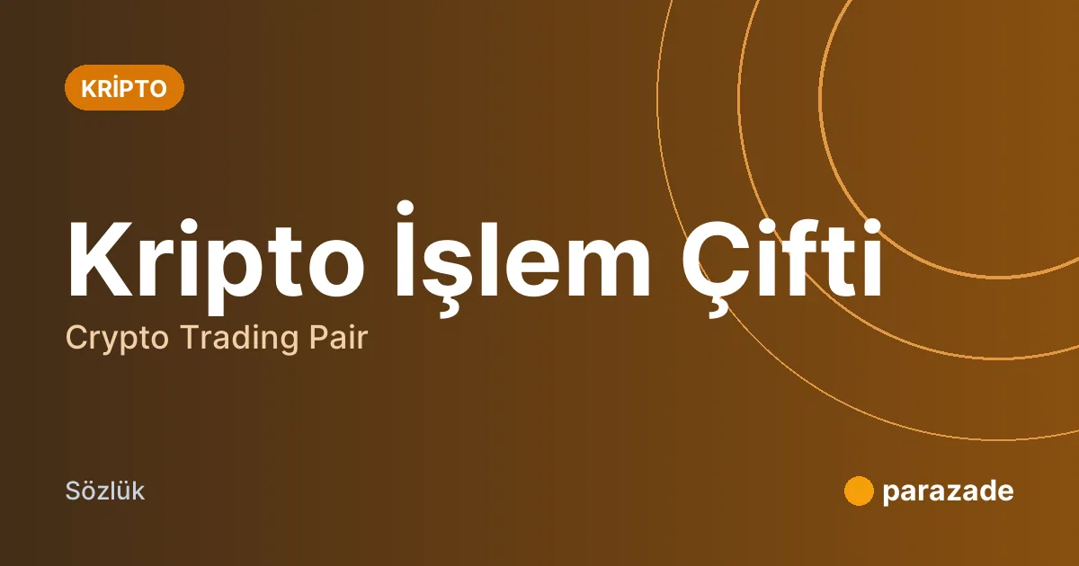 Kripto İşlem Çifti nedir?