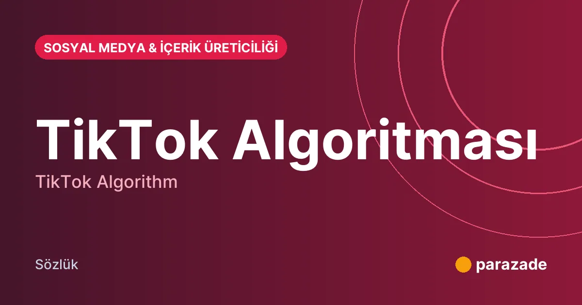TikTok Algoritması nedir?