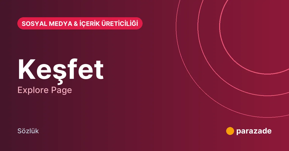 Keşfet nedir?