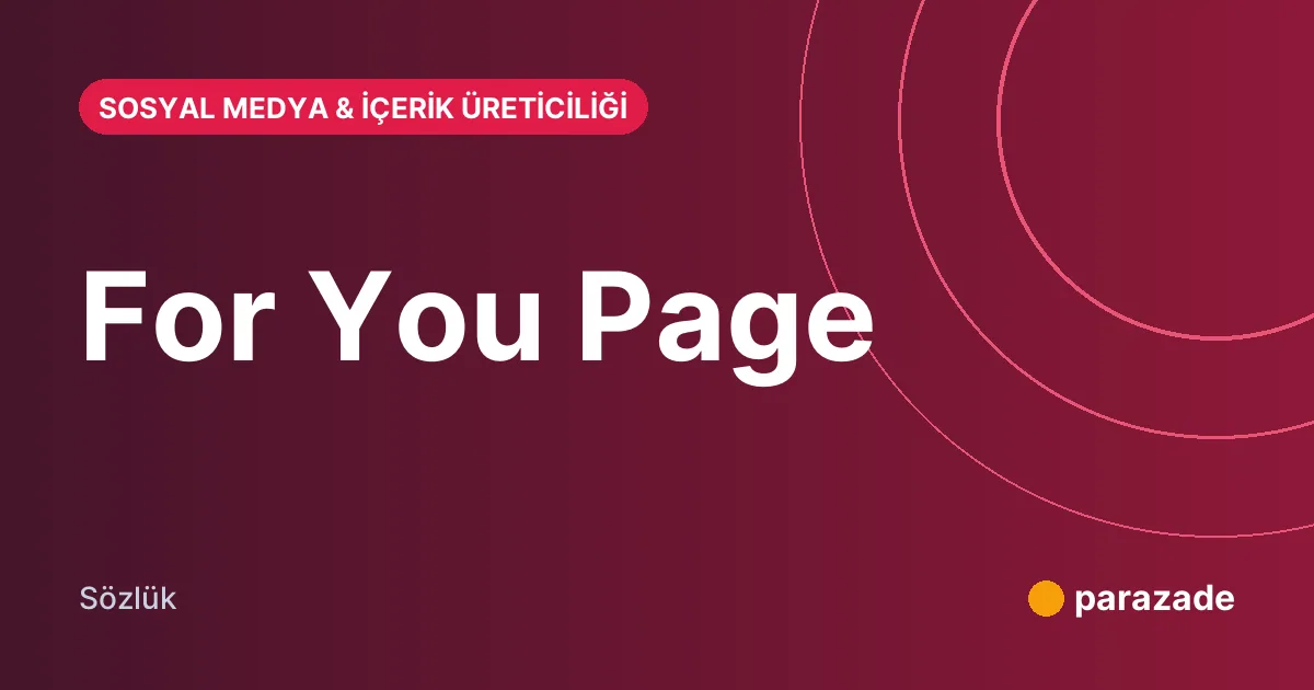 For You Page nedir?