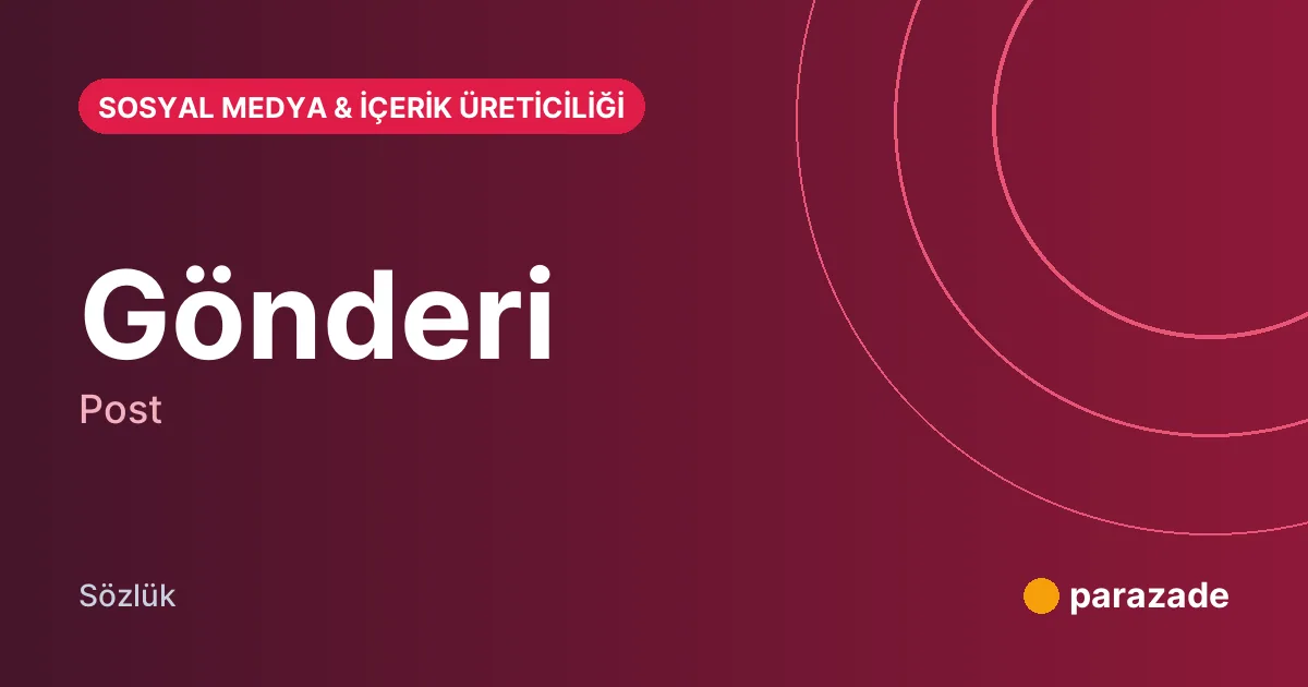 Gönderi nedir?