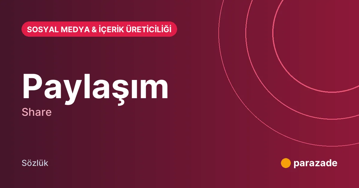 Paylaşım nedir?