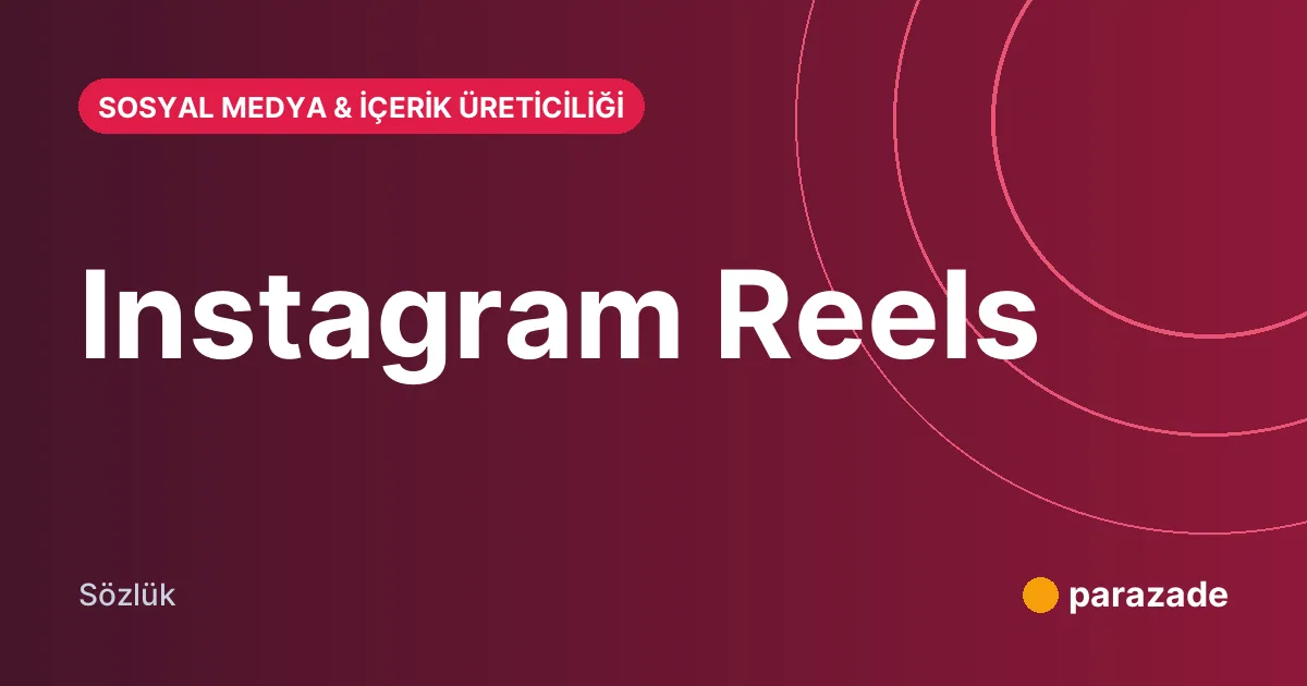 Instagram Reels nedir?