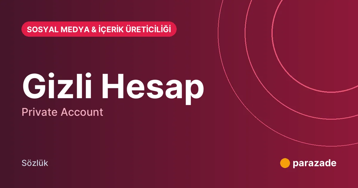 Gizli Hesap nedir?