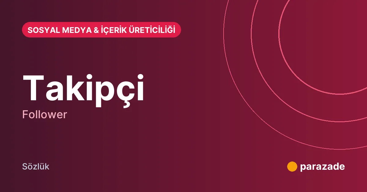 Takipçi nedir?
