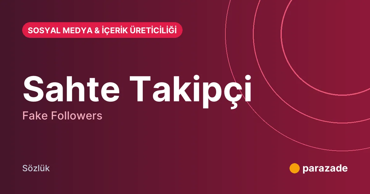 Sahte Takipçi nedir?