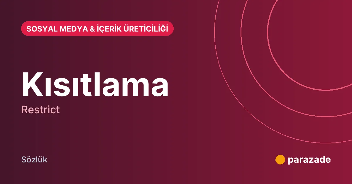 Kısıtlama nedir?