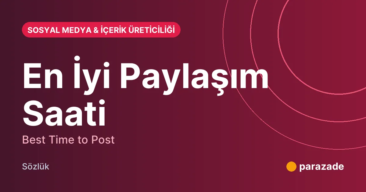 En İyi Paylaşım Saati nedir?