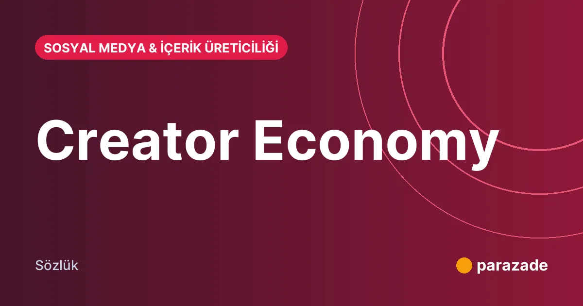 Creator Economy nedir?