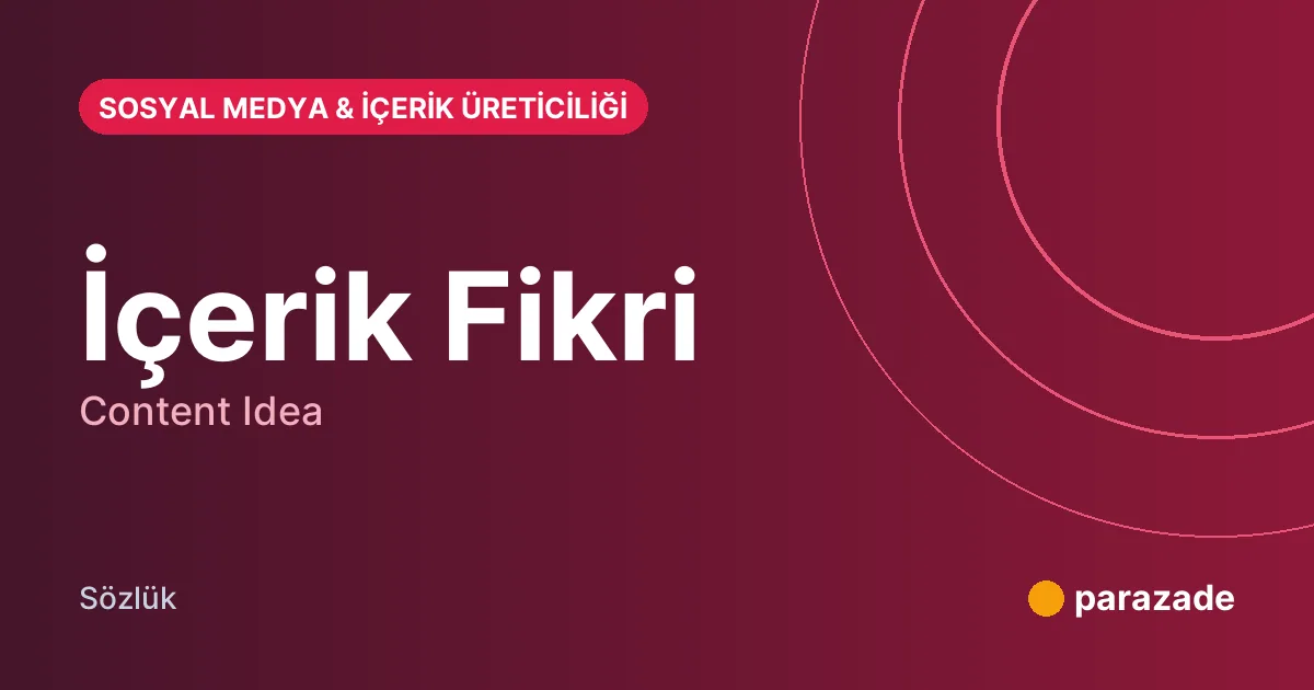 İçerik Fikri nedir?