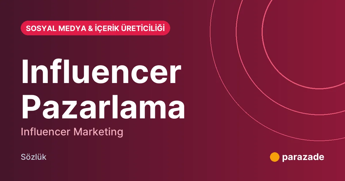 Influencer Pazarlama nedir?
