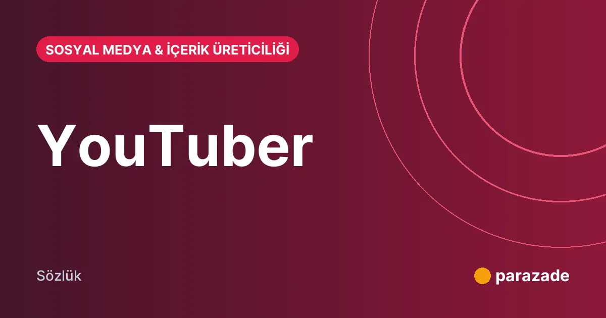 YouTuber nedir?