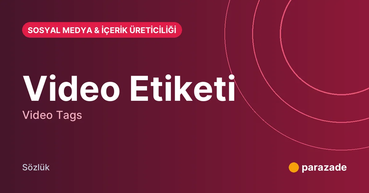 Video Etiketi nedir?