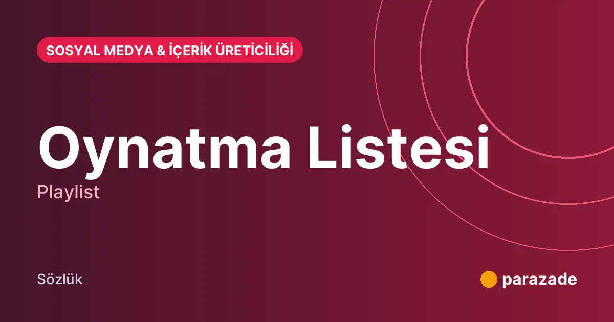 Oynatma Listesi nedir?