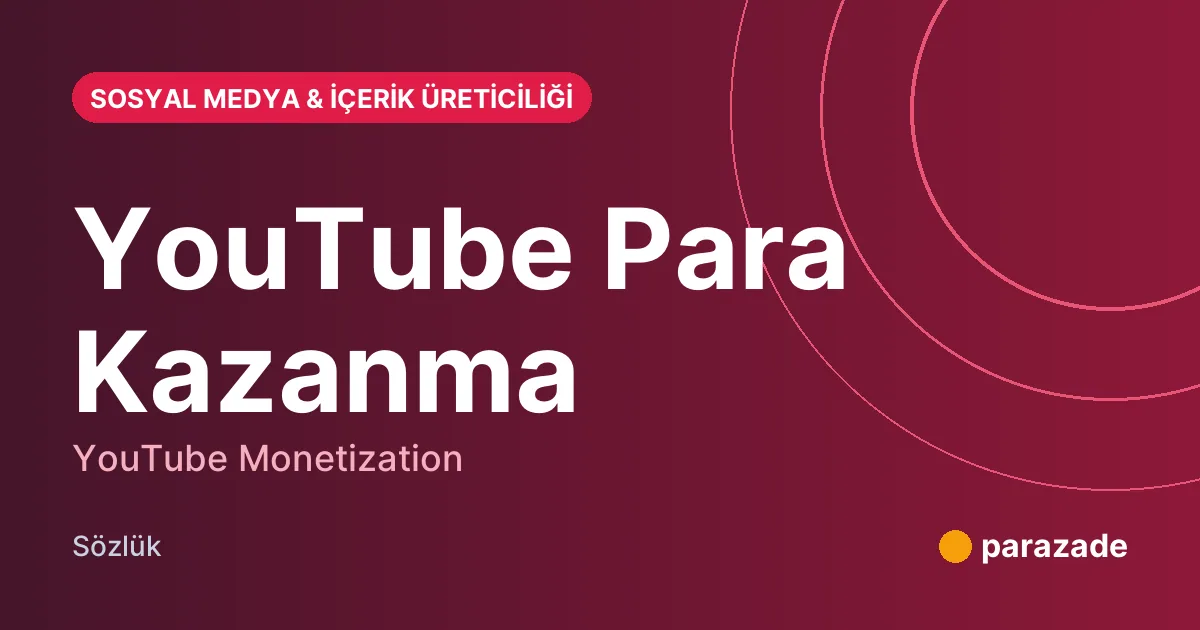 YouTube Para Kazanma nedir?
