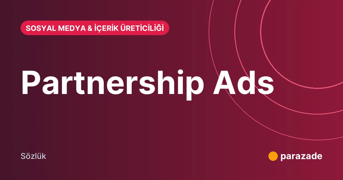 Partnership Ads nedir?