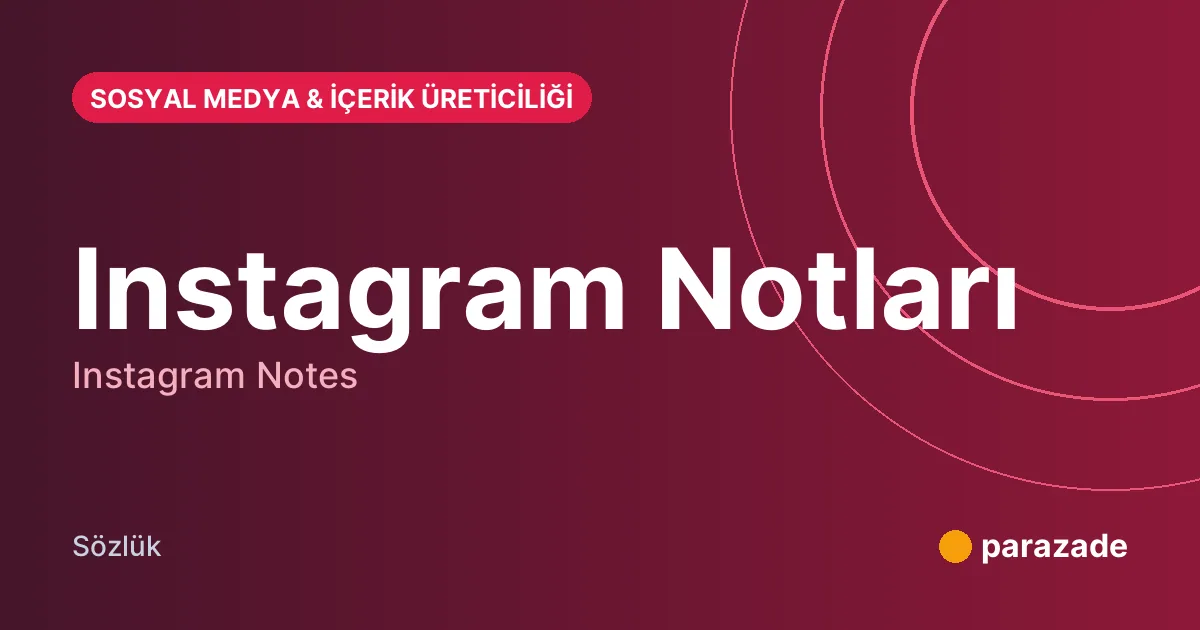 Instagram Notları nedir?