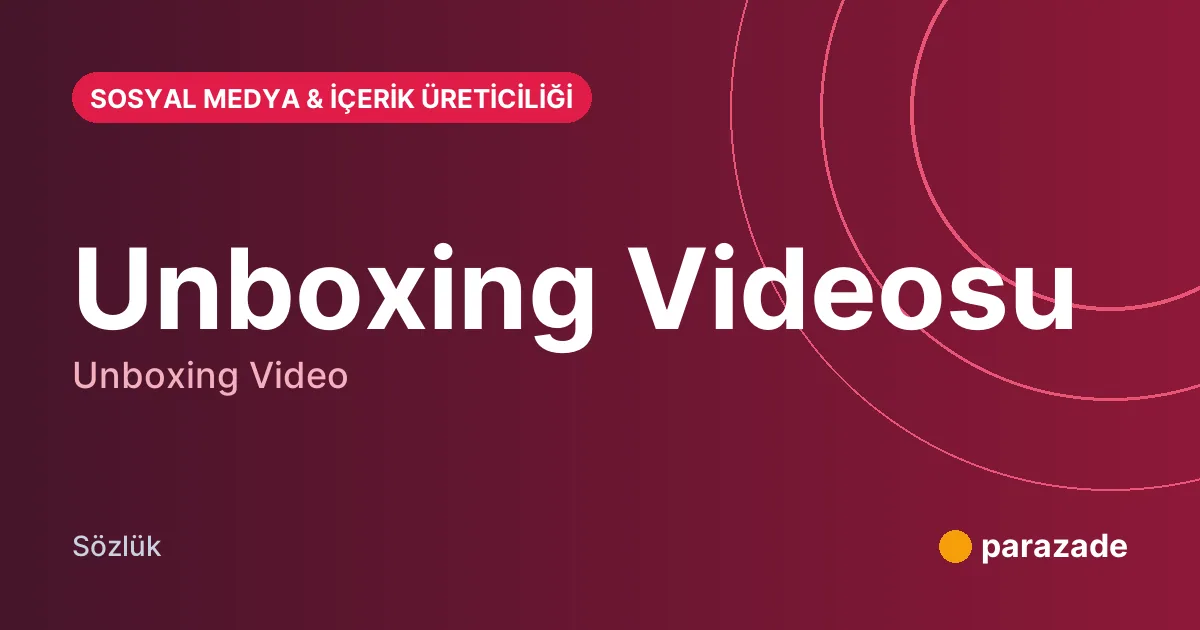 Unboxing Videosu nedir?