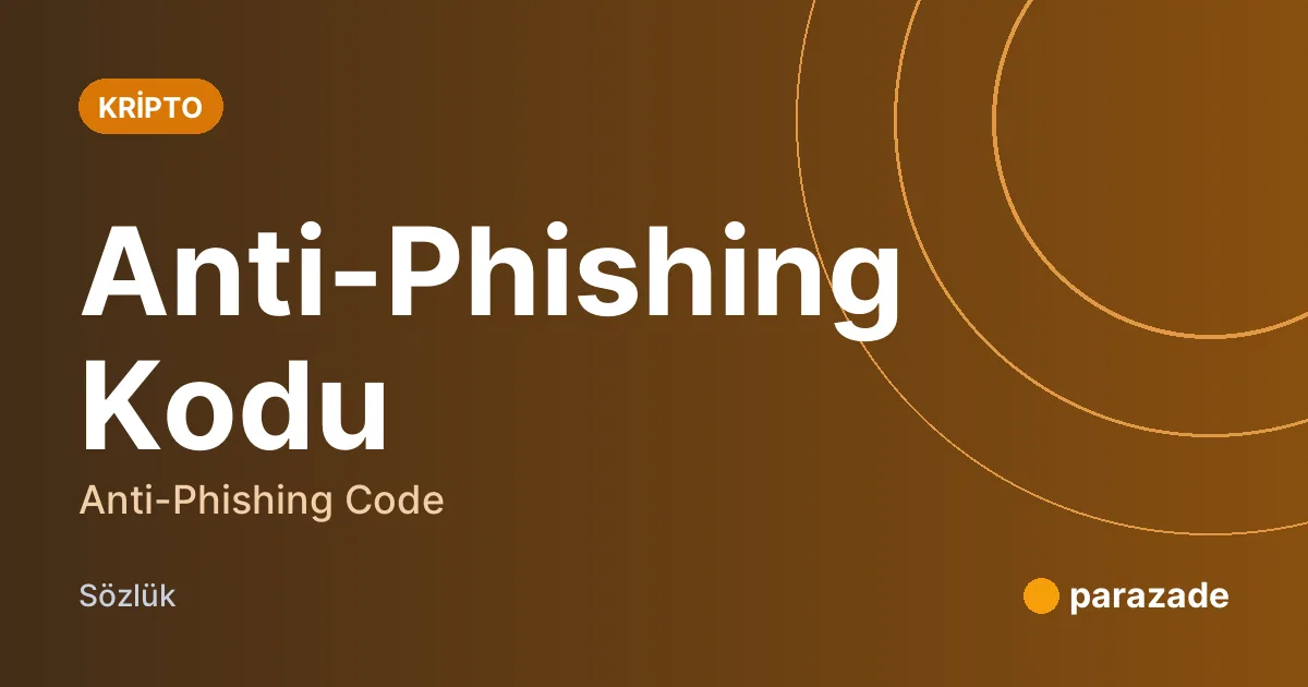 Anti-Phishing Kodu nedir?