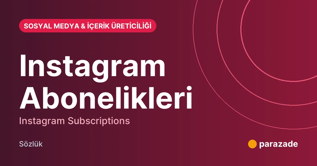 Instagram Abonelikleri nedir?