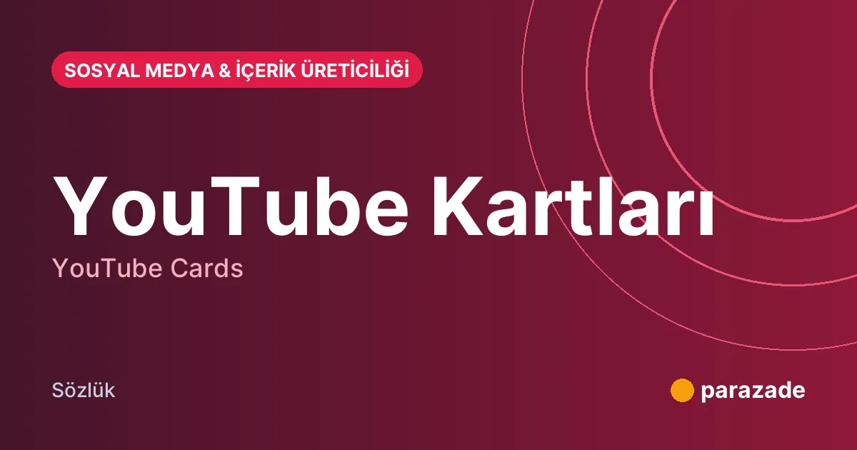 YouTube Kartları nedir?