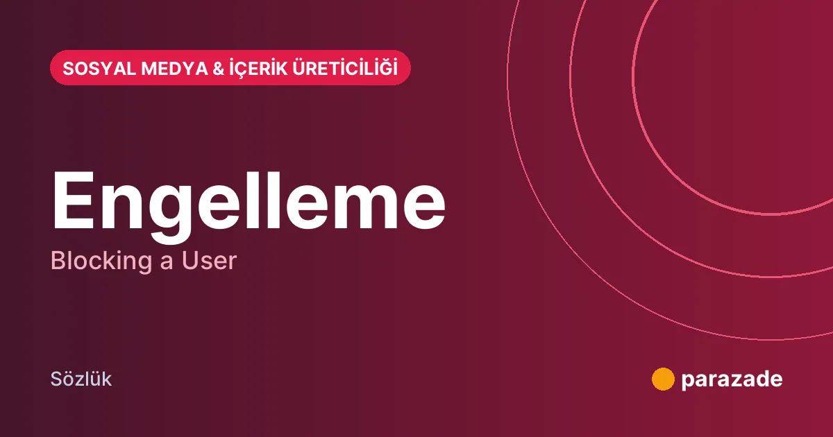 Engelleme nedir?