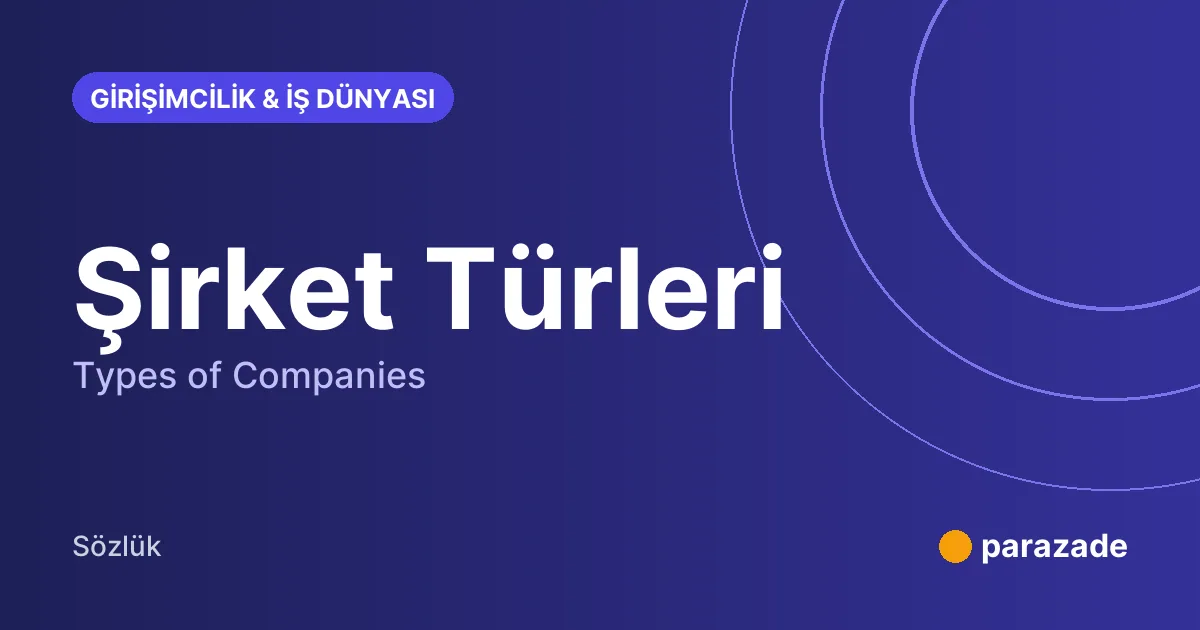 Şirket Türleri nedir?