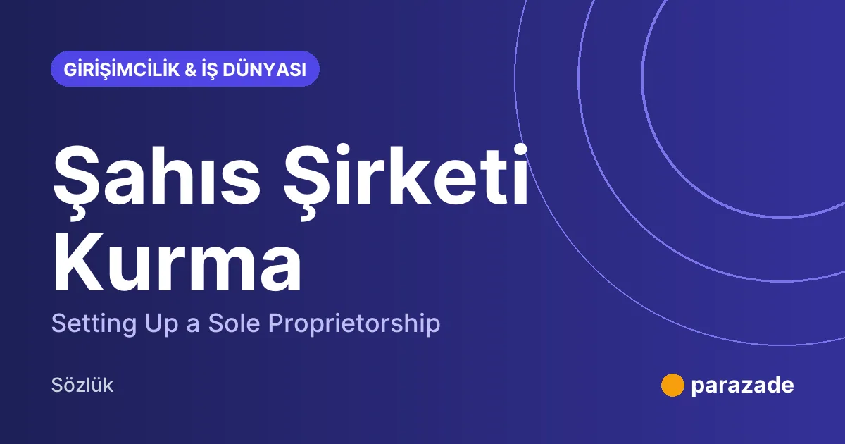 Şahıs Şirketi Kurma nedir?