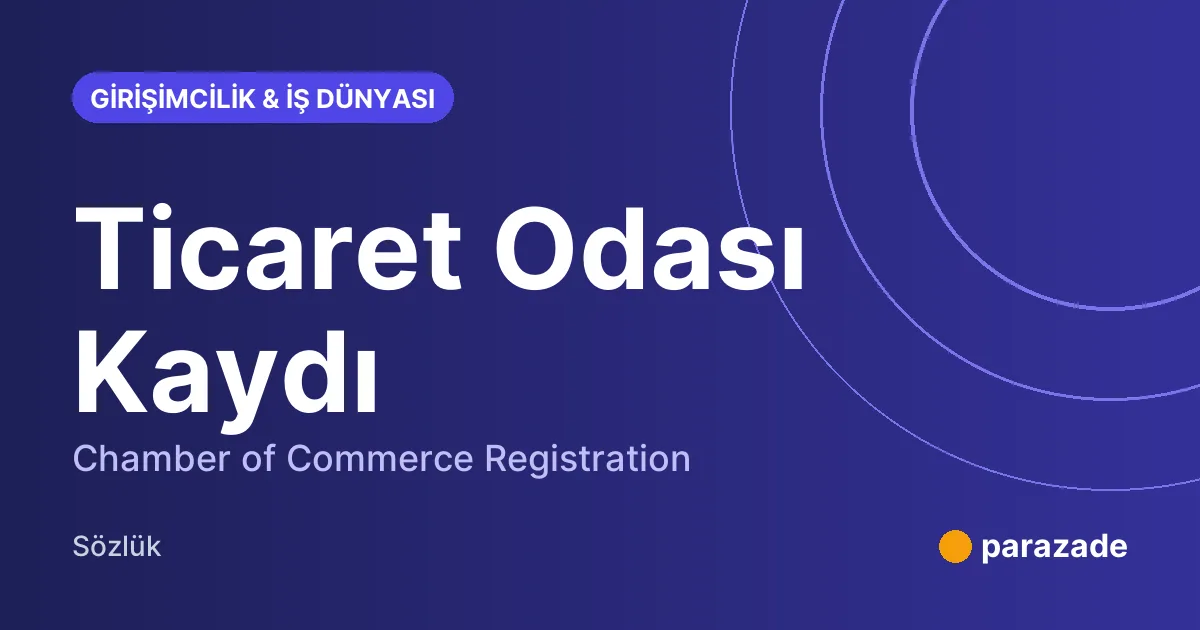 Ticaret Odası Kaydı nedir?
