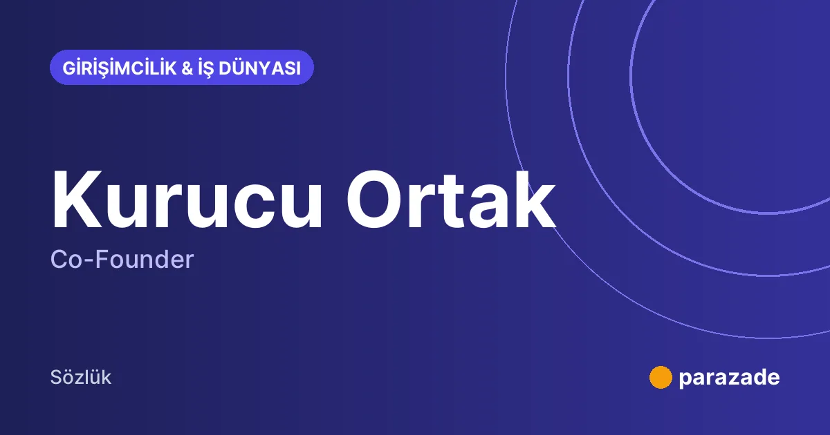 Kurucu Ortak nedir?