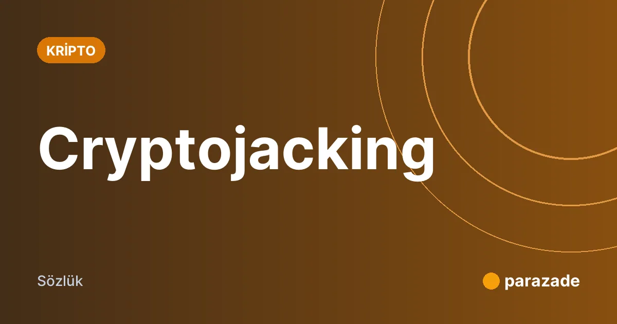 Cryptojacking nedir?