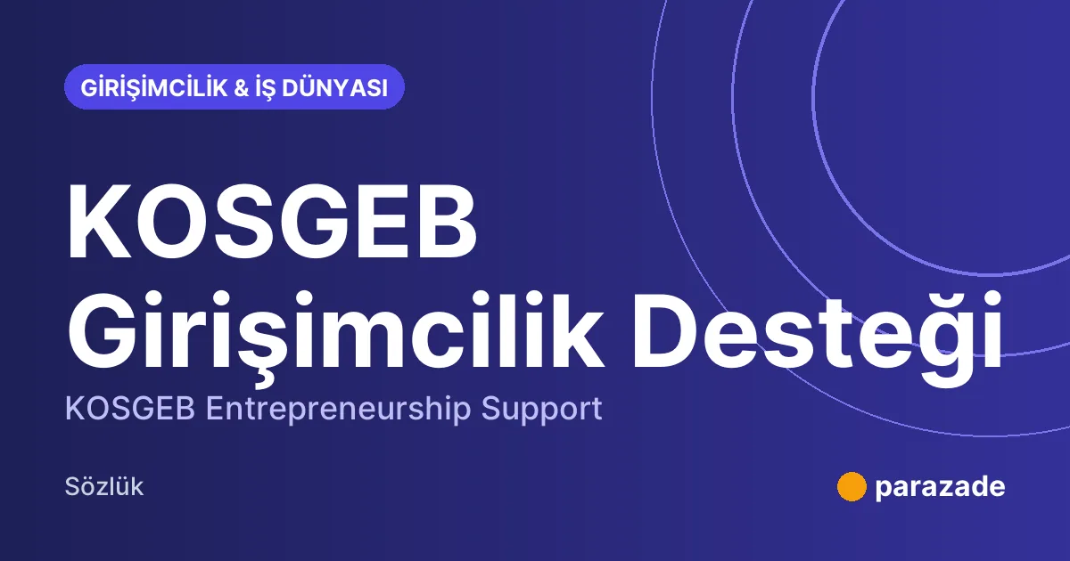 KOSGEB Girişimcilik Desteği nedir?