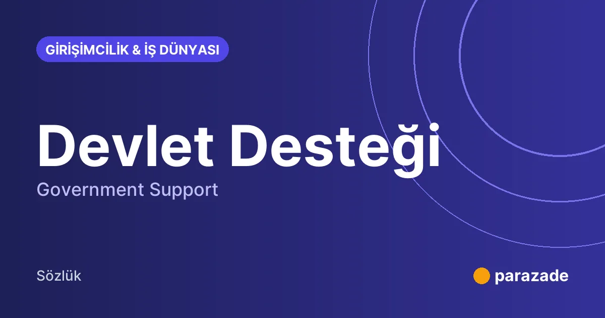 Devlet Desteği nedir?