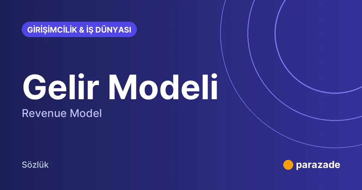 Gelir Modeli nedir?