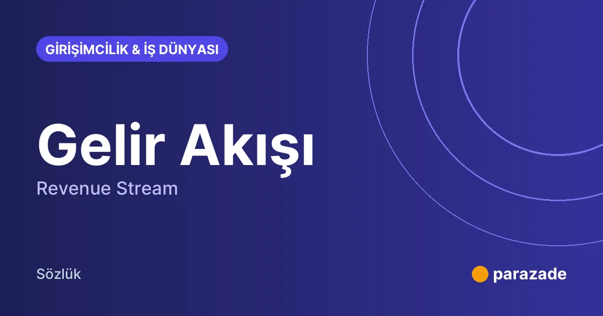 Gelir Akışı nedir?