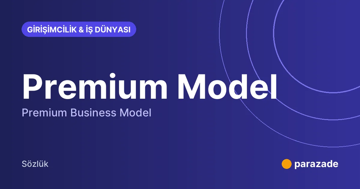 Premium Model nedir?