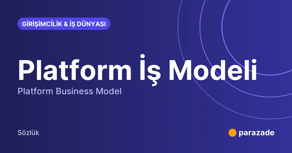 Platform İş Modeli nedir?