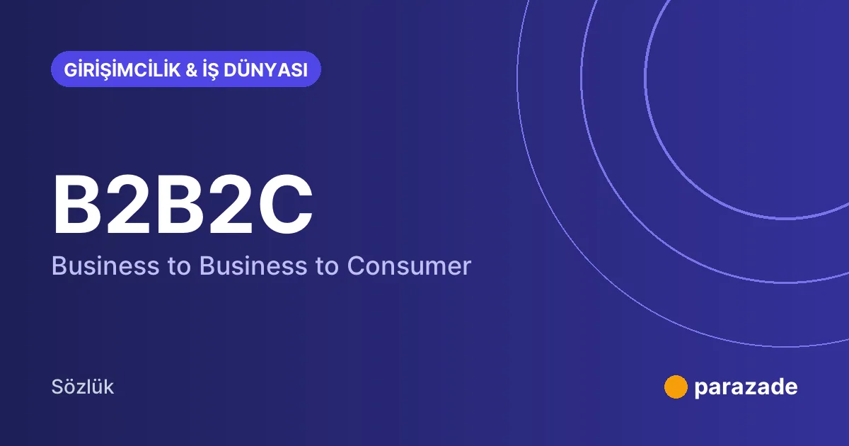 B2B2C nedir?
