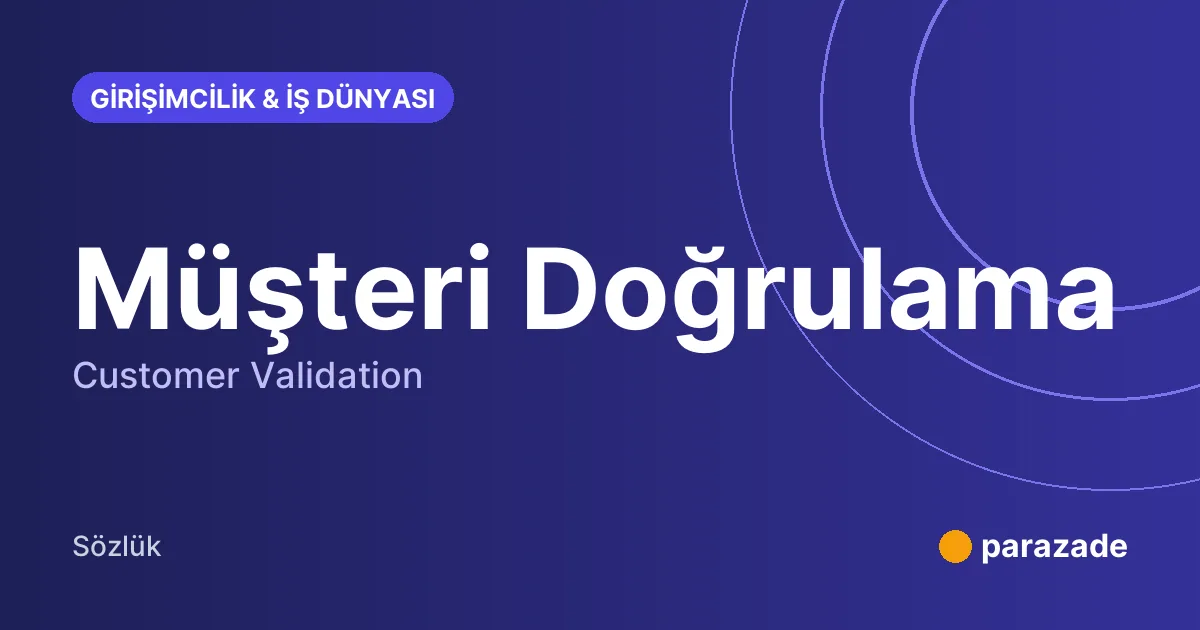 Müşteri Doğrulama nedir?