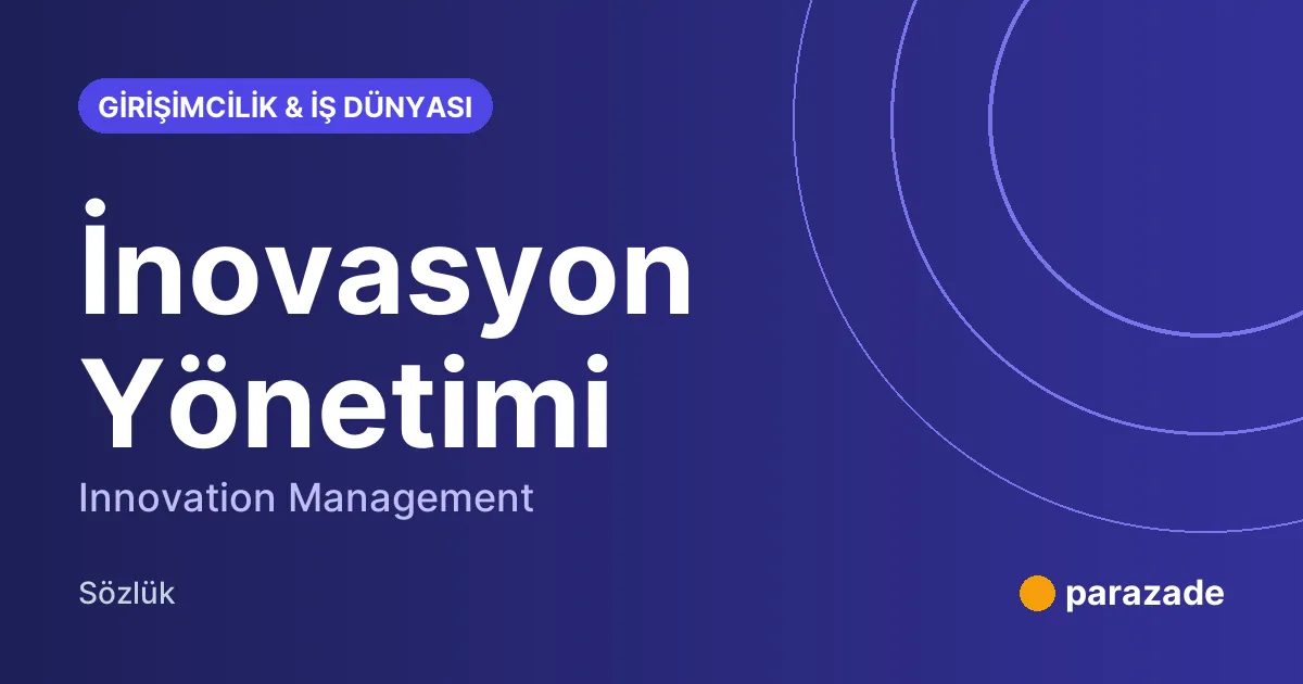 İnovasyon Yönetimi nedir?