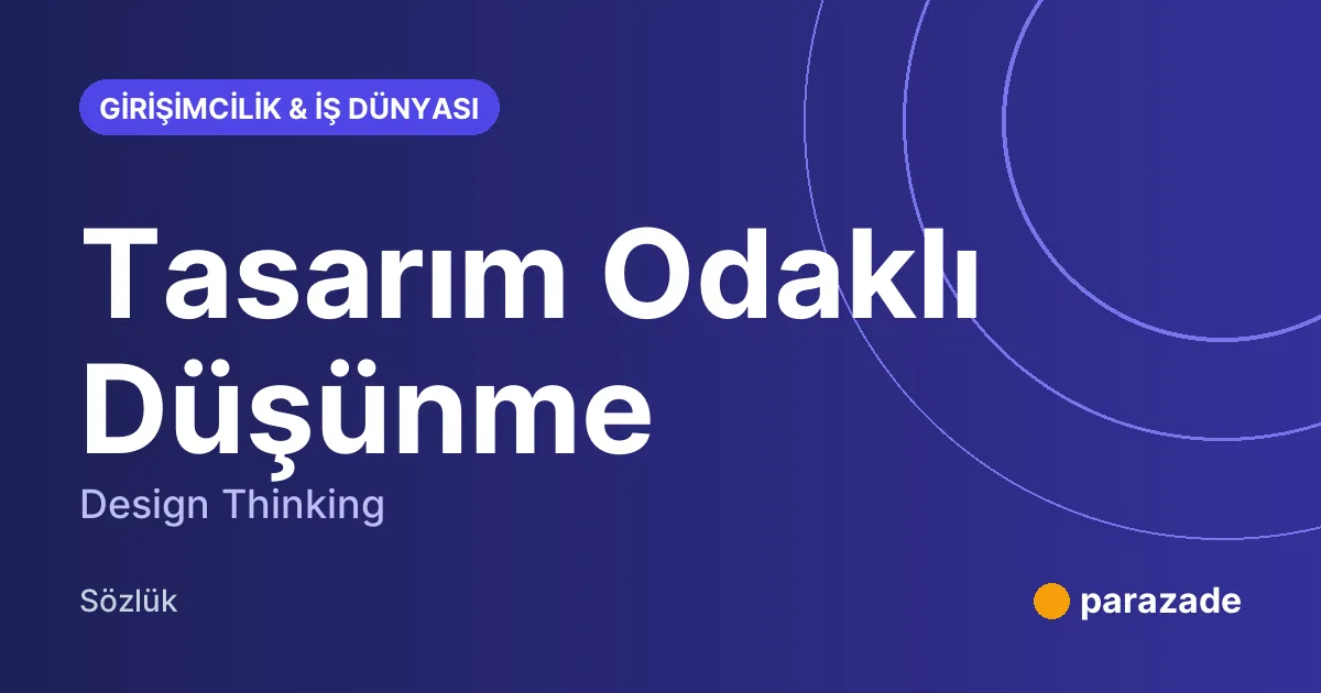 Tasarım Odaklı Düşünme nedir?