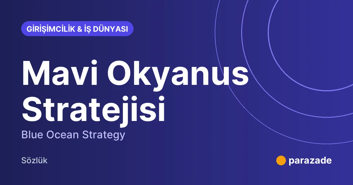 Mavi Okyanus Stratejisi nedir?