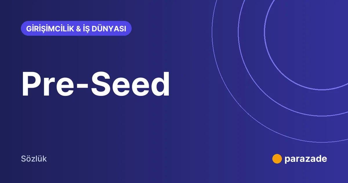 Pre-Seed nedir?