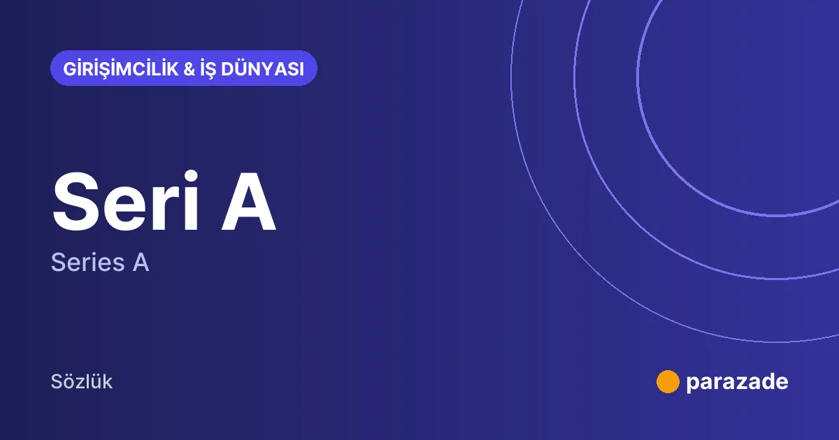 Seri A nedir?