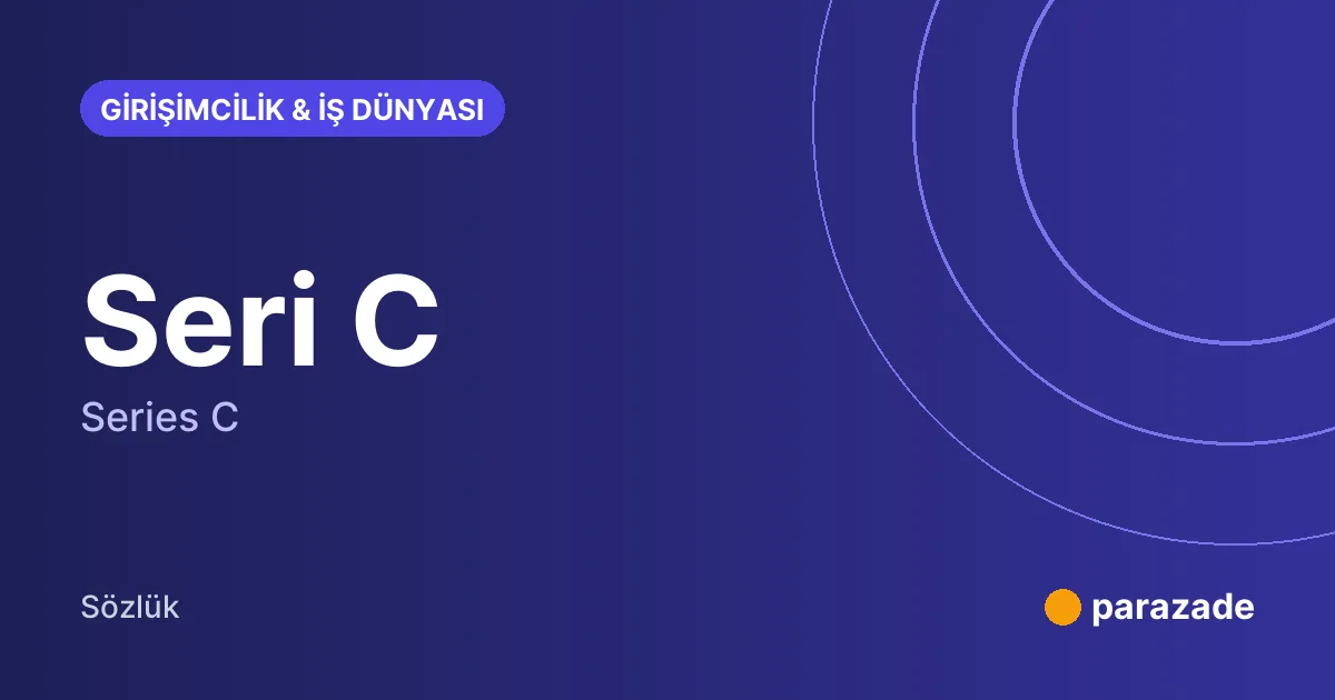 Seri C nedir?