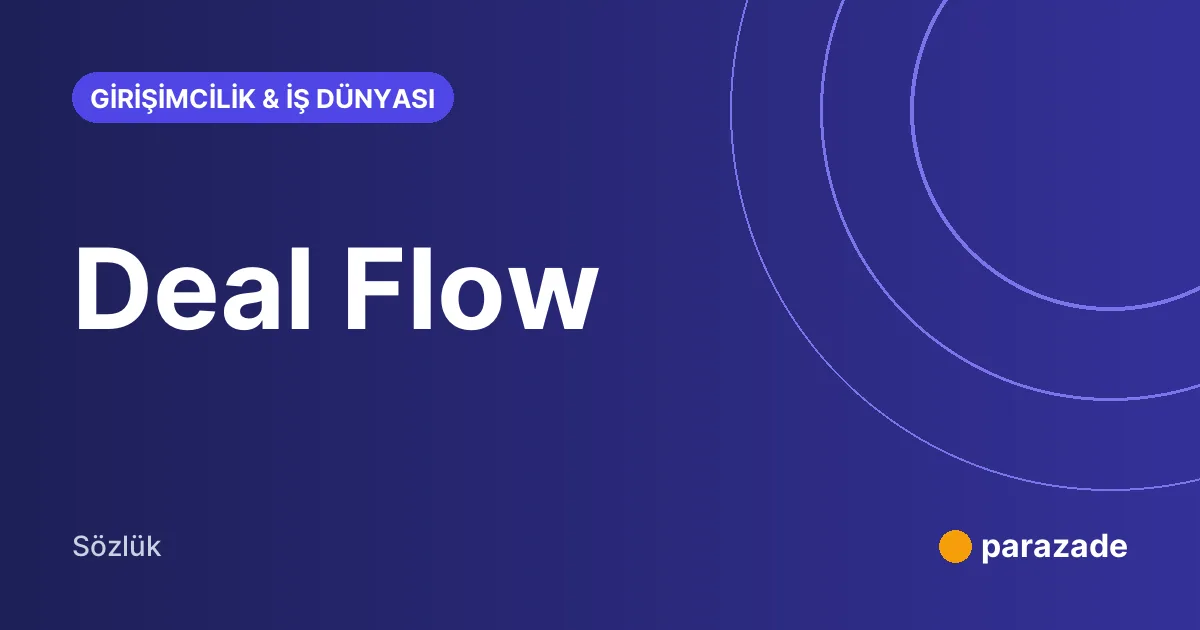 Deal Flow nedir?