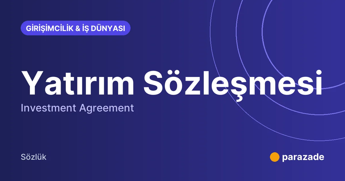 Yatırım Sözleşmesi nedir?