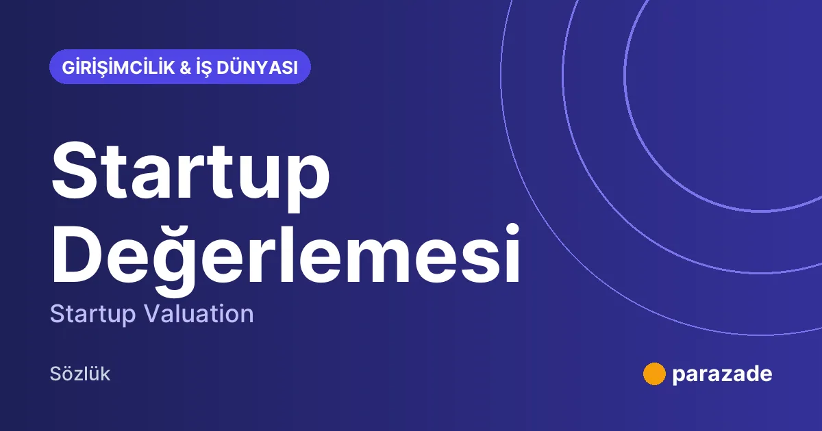 Startup Değerlemesi nedir?